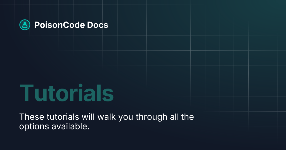 Tutorials | PoisonCode Docs